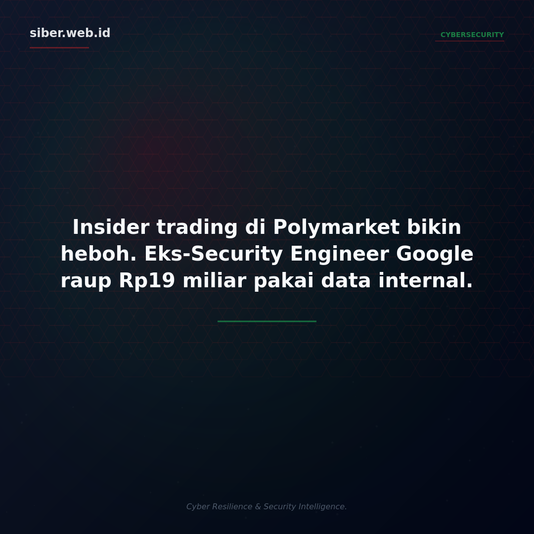 Insider Trading di Polymarket, Eks-Security Engineer Google Raup Rp19 Miliar Pakai Data Internal